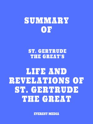 cover image of Summary of St. Gertrude the Great's Life and Revelations of St. Gertrude the Great